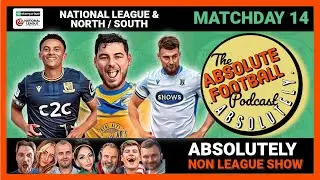 Absolutely Non League Show | National League & NL North/South MD14
