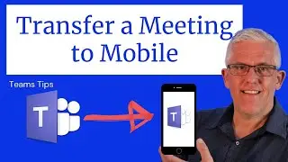 How to Transfer a Meeting to a Mobile Device in Teams - Quick Tip #17