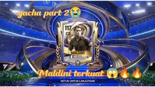 Gacha part 2 event toty midfielder week 2 😭.  Welcome Maldini terkuat 117 😱🔥🔥 | FC mobile
