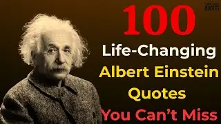 Albert Einstein 100 Quotes | The Hidden Secrets of Success and Wisdom in Every Saying