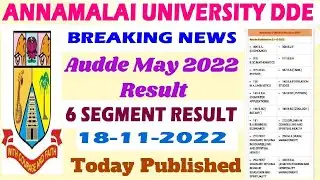 Annamalai University DDE/Breaking News/Audde May 2022/6 Segment Result/18-11-2022/Today Published