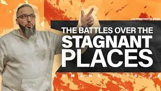 The Battles Over The Stagnant Places