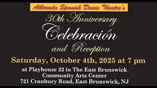 Alborada Spanish Dance Theatre celebrated its' 30th Year with: 
