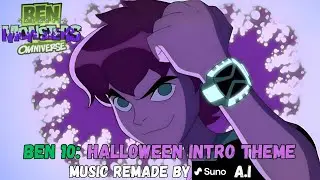 Ben 10: Omniverse Galatic Monsters - Halloween Opening Theme Song (Extended by Suno A.I)