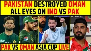 🔴PAKISTAN NE KIYA OMAN KA KHATMA, ALL EYES ON INDIA VS PAKISTAN | PAK VS OMAN ASIA CUP 2025 LIVE