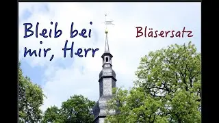 Bleib bei mir, Herr - EG 488; mit Bläsern