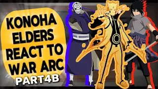 KONOHA ELDERS / COUNCIL MEMBERS REACT TO WAR ARC NARUTO, SASUKE & OBITO | PART 4 |