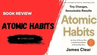 Atomic Habits Full Book Review | Build Good Habits & Break Bad Ones
