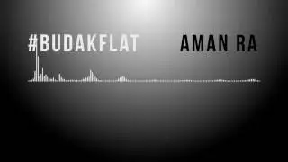 #BudakFlat by AMAN RA