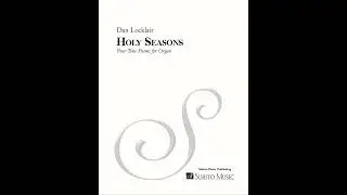 HOLY SEASONS (Four Tone Poems for Organ) by Dan Locklair