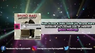 Alan Krevo & Matt Dybal Vs. Bruno Mars - Raveline Vs. Locked Out of Heaven (BGSS Mashup)