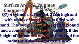 A cylindrical bucket, 32cm high and with radius of base 18cm, is filled with sand. This bucket is..
