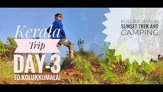 Kolukkumalai Sunset Trek and Camping | On world's Highest Tea Plantation | Kerala Trip - Day 3 |