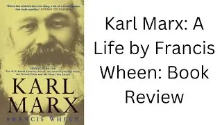 Karl Marx: A Life by Francis Wheen: Book Review