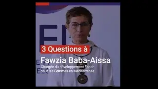 3 questions &agrave; Fawzia Baba-Aissa, charg&eacute;e du d&eacute;veloppement Fonds pour les femmes en m&eacute;diterran&eacute;e