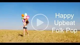 Happy Upbeat Folk Pop - Royalty Free Background Music