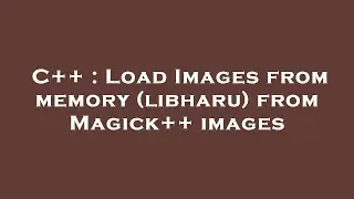 C++ : Load Images from memory (libharu) from Magick++ images