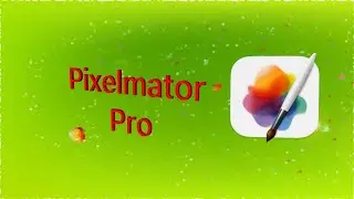 Pixelmator Pro: Как редактировать фото - фильтры, цветокорреция, файл PNG,  текст, заливка фона ...