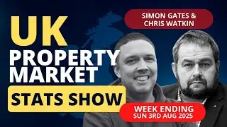 UK Property Market Stats Show - Week 30 2025