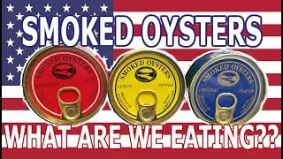 Canned Smoked Oysters PRODUCT of the USA!! - WHAT ARE WE EATING?? - The Wolfe Pit
