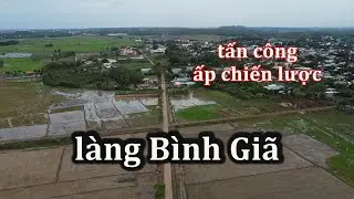 Chiến dịch Bình Giã, nơi Quân giải phóng tấn công ấp chiến lược kiểu mẫu của VNCH.