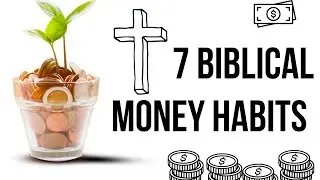 7 Biblical Money Habits for Financial Success | Faith-Based Finance