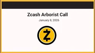 Zcash Arborist Call 01-08-2026