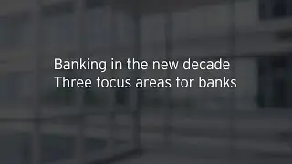 Banking in the new decade: three focus areas for banks