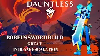 Dauntless: Strong Boreus Sword Build with Iceborn! Great in Blaze Escalation!