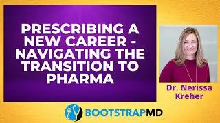 Prescribing a New Career - Navigating the Transition to Pharma with Nerissa Kreher MD, MBA