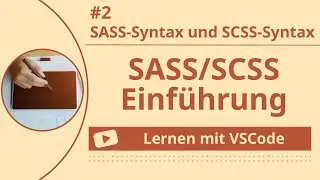 [Lernen mit VSCode] SASS/SCSS-Einführung #2 SASS-Syntax und SCSS-Syntax