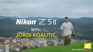 Nikon Z5II | Keep creating with Jordi Koalitic