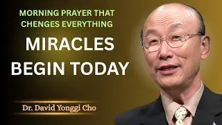 &ldquo;Start Your Day with God | Powerful Morning Prayer by David Yonggi Cho&rdquo;