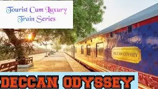 #DeccanOdyssey Luxury Cum Tourist Train Series : Deccan Odyssey // Complete Information