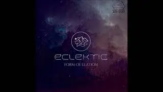 Eclektic - Form Of Elation [Full Album]