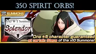 SAFWY Splendor Summons! | 2 Steps - 350 Spirit Orbs! | Bleach: Brave Souls