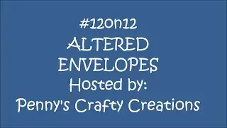 #12on12 -  Altered Envelope , Theme = Mountain  Host @PennysCraftyCreations