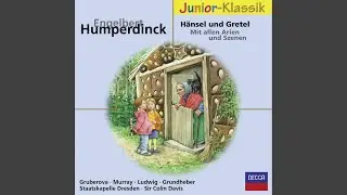 Humperdinck: H&auml;nsel und Gretel / Act 3: 