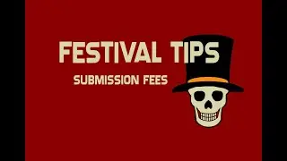 FILM FESTIVAL TIPS - Understanding Submission Fees
