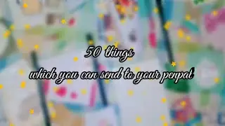 50 Things Which You Can Send To Your Penpal 📬