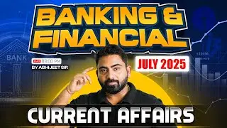 Banking & Financial Current Affairs Marathon | July 2025 | IBPS PO Mains 2025 | By Abhijeet Sir