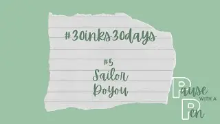 #30inks30days Day 5 (April 2023) Sailor Doyou