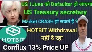 Hotbit Withdrawals नहीं दे रहा || US डिफॉल्टर होगा || BTC $27000 || Crazy Crypto MINTOO || CFX, NEO