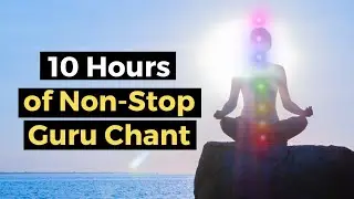 Guru Brahma Guru Vishnu – 10 Hour Chant for Guru Purnima
