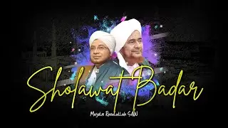 Sholawat Badar - Majelis Rasulullah SAW | Lirik & Terjemah
