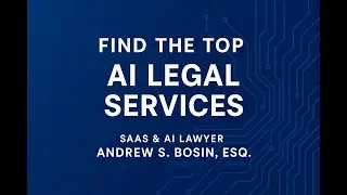 Find the Top AI Legal Services &mdash; SaaS & AI Lawyer Andrew S. Bosin, Esq.