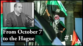 From October 7 to the Hague w/ Mouin Rabbani (pt. 1)