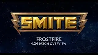 SMITE - 4.24 Patch Overview - Frostfire (December 19, 2017)