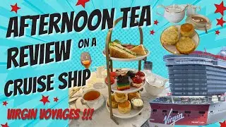 2024 Afternoon Tea Review of Sip Lounge on board Virgin Voyages cruise ship