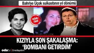 Bahriye &Uuml;&ccedil;ok suikastı... Kızıyla son şakalaşma: 'Bombanı getirdim'